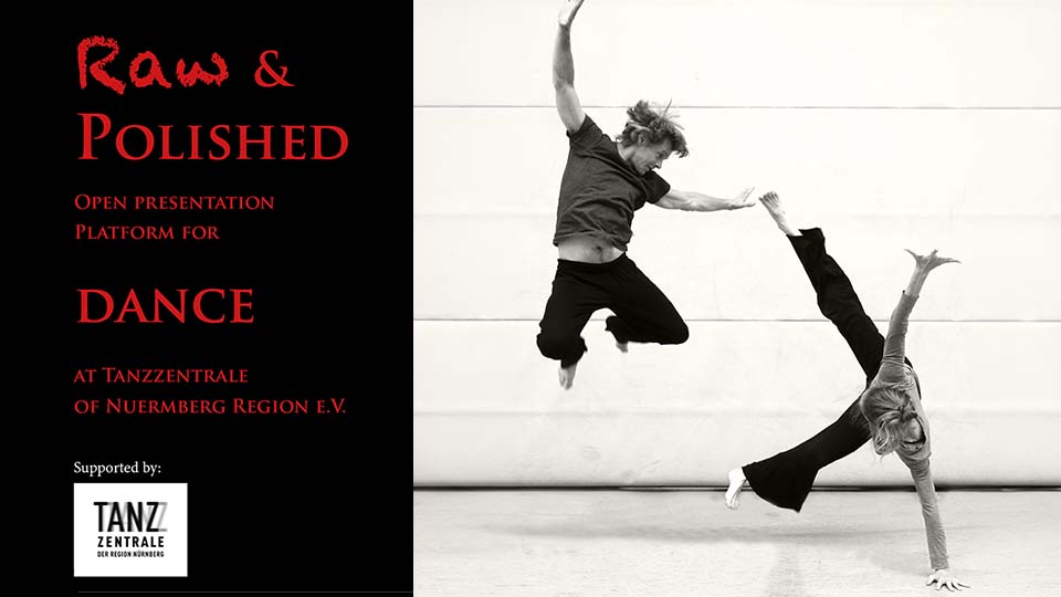 RAW & POLISHED – Open Presentation Platform for Dance