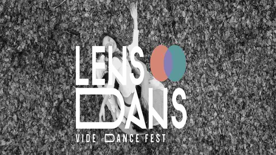 Lens Dans Festival – Video Dance and Live Performance Open Call